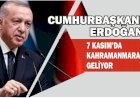 CUMHURBAŞKANI ERDOĞAN AK PARTİ İL KONGRESİ İÇİN KAHRAMANMARAŞ’A GELİYOR