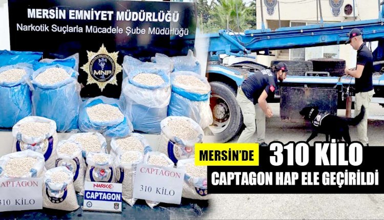 MERSİN’DE 2 MİLYON ADET CAPTAGON HAP ELE GEÇİRİLDİ