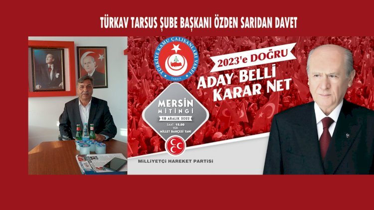 Türkav Tarsus Şube Başkanı Özden SARI' dan Davet