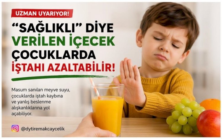 “SAĞLIKLI” DİYE VERİLEN İÇECEK ÇOCUKLARDA İŞTAHI AZALTABİLİR